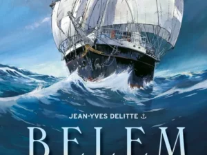BD sur le navire trois-mâts le Belem écris par Jean-Yves DELITTE.